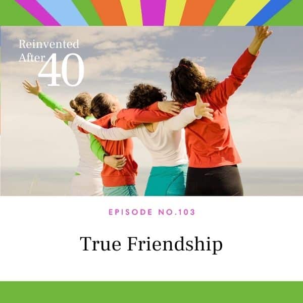 Reinvented After 40 with Kym Showers | True Friendship
