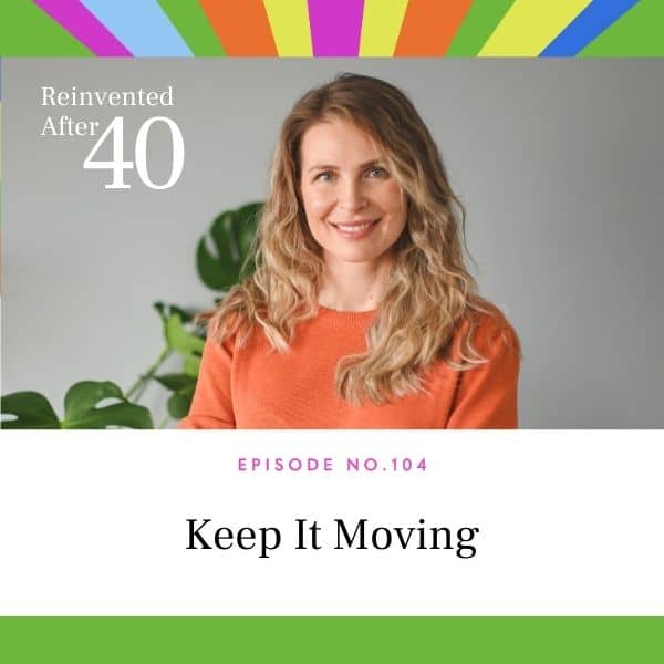 Reinvented After 40 with Kym Showers | Keep It Moving