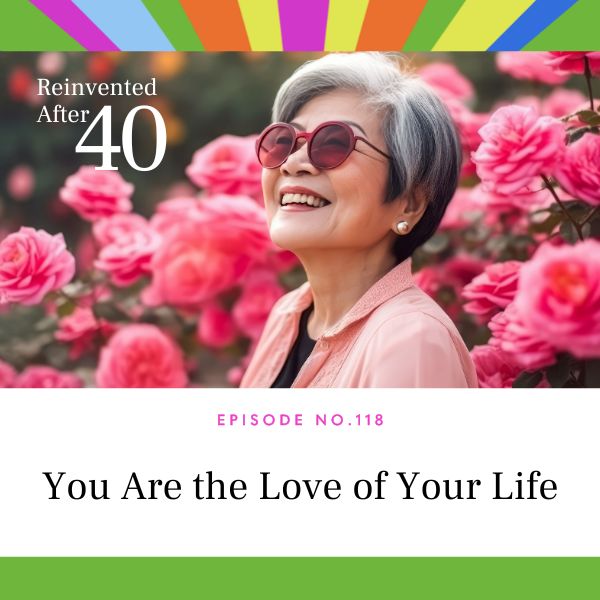 Reinvented After 40 with Kym Showers | You Are the Love of Your Life