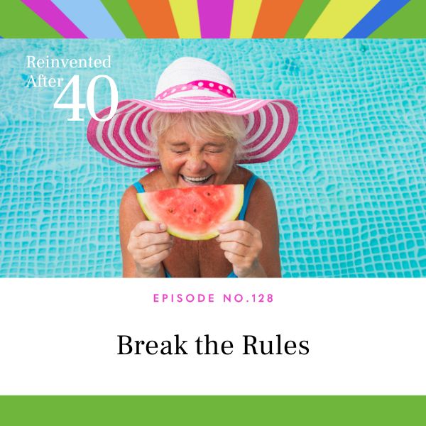 Reinvented After 40 with Kym Showers | Break the Rules