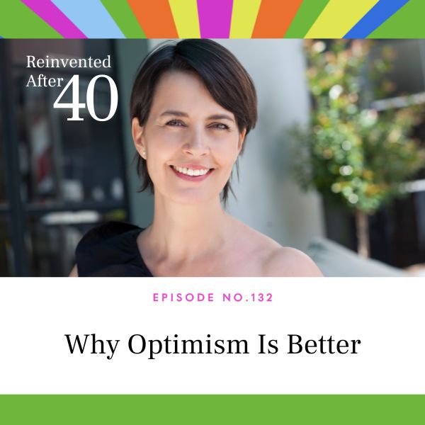 Reinvented After 40 with Kym Showers | Why Optimism Is Better