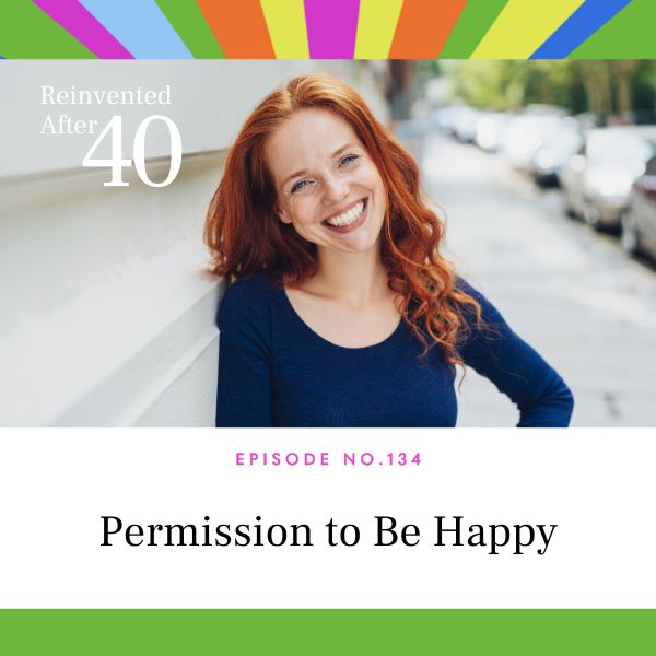 Reinvented After 40 with Kym Showers | Permission to Be Happy